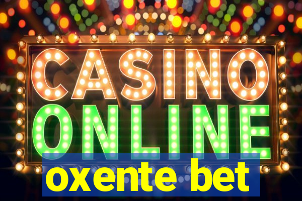 oxente bet